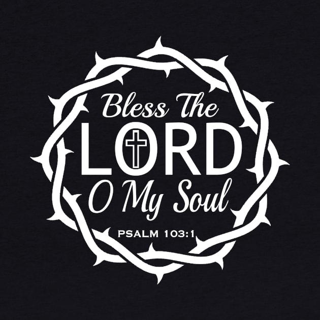 Psalm 103 1, Bless The Lord O My Soul, Jesus, God, Bible Verse,Scriptures, Christian,T Shirts, T-Shirts, Tshirts, Tees, Masks, Apparels, Store by JOHN316STORE - Christian Store